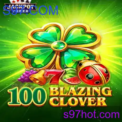 Descubra o Mundo de 100BlazingClover com a Palavra-chave S97.COM